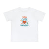 Adorable Baby Tee - "Too Cute to Handle"